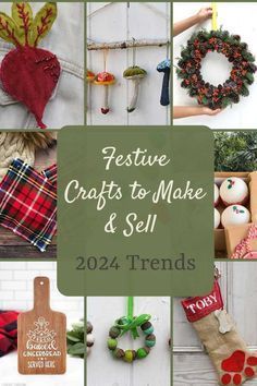 the cover of festive crafts to make and sell, with images of christmas decorations