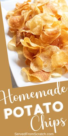 homemade potato chips on a white plate with the words homemade potato chips overlayed