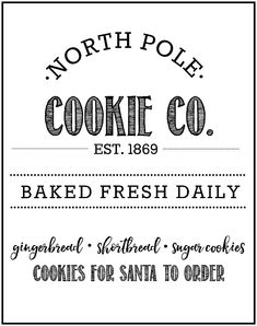 an advertisement for north pole cookie co, with the words baked fresh daily and cookies for santa