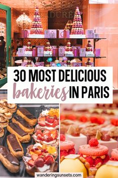 the top ten most delicious bakeries in paris, including pastry shops and desserts