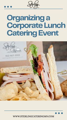 a sandwich and chips on a plate with the words organizing a corporate lunch catering event