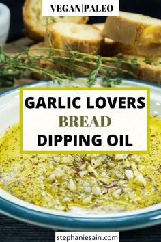 garlic lovers bread dipping oil in a bowl