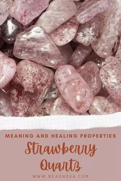 some pink rocks with the words meaning and health properties strawberry quartz