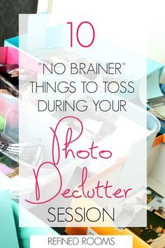 the words 10 no brainer things to toss during your photo declutter session