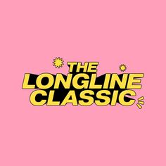 the longline classic logo on a pink background with yellow and black letters that read,'the longline classic '