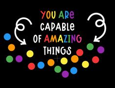 the words you are capable of amazing things on a black background with multicolored dots