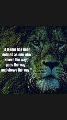 a lion with a quote on it that says, i'm leader has been defined as one who knows the way