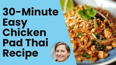 an image of a plate of food with the words 30 - minute easy chicken pad thai recipe