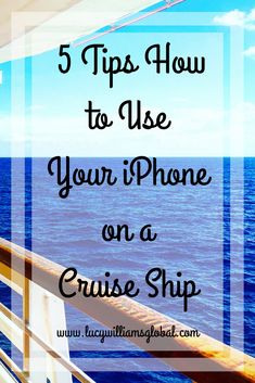 a cruise ship with the text 5 tips how to use your iphone on a cruise ship