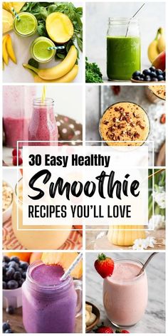 smoothie recipe collage with the words 30 easy healthy smoothie recipes you'll love