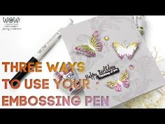 a card with some butterflies on it and the words three ways to use your embossing pen