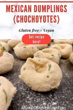 mexican dumplings chochoyotes with text overlay that reads gluten free vegan get recipe here