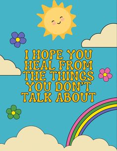 May We All Heal From The Things We Dont Talk About, I Hope You Heal From The Things, I Hope You Heal Quotes, Mental Health Board Ideas, Asthetic Wallpers Mental Health, I Hope You Heal From Things, Therapy Binder, Mental Health Signs