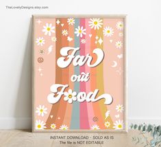 a colorful poster with the words far out food on it and daisies in front