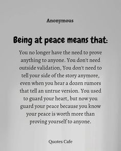 an image with the words being at peace means that you no longer have the need to prove anything