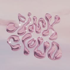 the letters are made up of pink liquid