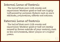 External Locus Of Control, Locus Of Control Quotes, Internal Locus Of Control, Locus Of Control, Old Sayings, Group Therapy Activities, Physcology Facts, Create Your Life, Ap Psychology