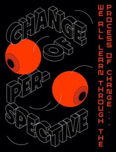 an orange and black poster with the words change or perceive written in it