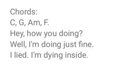 the words are written in black and white on a white background, which reads chords c g am f hey, how you doing? well, i'm doing just fine i