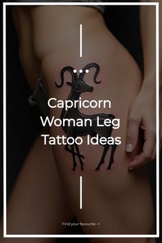 a woman's tattoo with the words capricorn, woman leg and tattoos on it