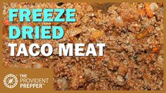 the words freeze dried taco meat are shown