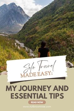 a person standing on top of a mountain with the text solo travel made easy my journey and essential tips