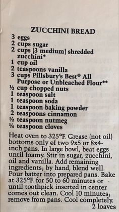 the recipe for zucchini bread is shown in black and white text on a piece of paper