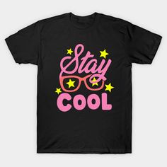 stay cool for girl -- Choose from our vast selection of Crewneck and V-Neck T-Shirts to match with your favorite design to make the perfect custom graphic T-Shirt. Pick your favorite: Classic, Relaxed Fit, V-Neck, Tri-Blend, Dolman Extra Soft Tri-Blend, Slouchy V-Neck, Slouchy, Premium, Heavyweight, Curvy, Ringer, and Curvy V-Neck. Customize your color! For men and women. Cute Black T-shirt With Graphic Design, Trendy Pink T-shirt With Funny Text, Cool Letter Print T-shirt, Cute Black Graphic T-shirt, Trendy T-shirt With Funny Text, Playful Graphic T-shirt For Summer, Playful Summer T-shirt With Graphic Design, Playful Summer Graphic T-shirt, Playful Graphic Design Summer T-shirt