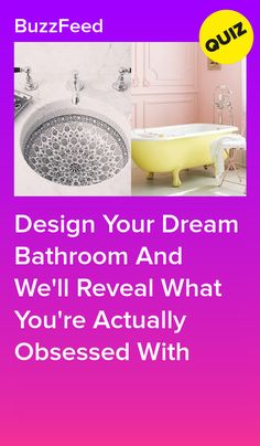 a bathroom with a bathtub and sink next to the words design your dream bathroom and well reveal what you're actually obses