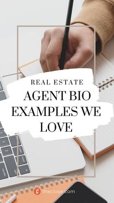 a person writing on a notebook with the words real estate agent bio examples we love