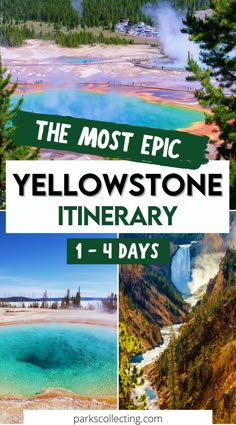 yellowstone national park with text overlay that reads the most epic yellowstone fineary 1 - 4 days