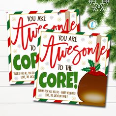 two christmas cards with the words, you are awesome to the core and an apple