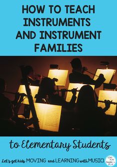 the cover of how to teach instruments and instrument families to elementary students with text overlay