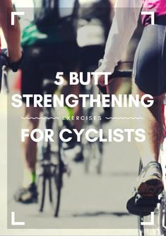 three people riding bikes down a street with the words, 5 but strengthing exercises for cyclists