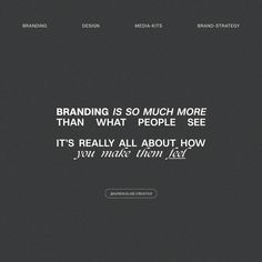 a black and white web page with the words branding is so much more than what people see it's really all about how you make them