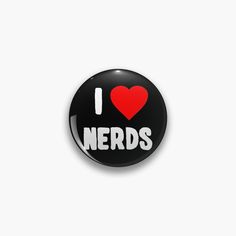 i love nerds button on a white background