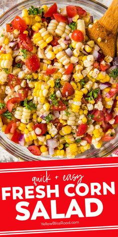 fresh corn salad in a glass bowl with a wooden spoon next to it and the title overlay reads quick easy fresh corn salad