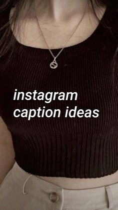 a woman wearing a black top with the words instagramn caption ideas on it