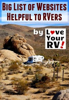 an rv parked in the desert with text overlay that reads, big list of website's helpful to rvers by love your rv