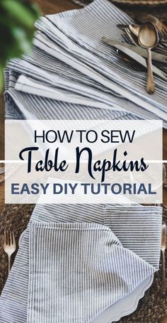 napkins are stacked on top of each other with the words how to sew table napkins easy diy