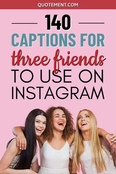 Find a perfect caption for three friends if you have two friends you like hanging out with and want to remind them of how much they mean to you. Awesome Captions, Trio Besties, Friendship Pics, Instagram Captions For Friends, Caption For Friends, Caption Ideas