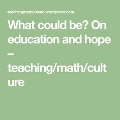 what could be? on education and hope teaching / math / cut sure