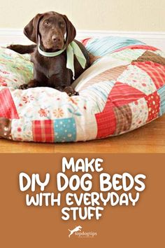 Make DIY Dog Beds With Everyday Stuff Creative Dog Bed Ideas, Diy Doggie Bed, Diy Everyday Items, Dog Bed Covers Diy, Sewing A Dog Bed, Dog Blankets Diy How To Make, Things To Make For Dogs, Quilted Dog Bed, Sewing Projects For Pets