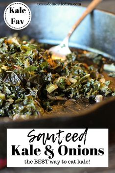 sauteed kale and onions in a skillet with text overlay that reads, sauteed kale & onions the best way to eat kale