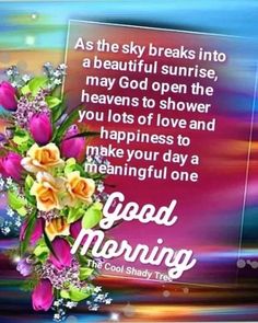 a greeting card with flowers and the words good morning