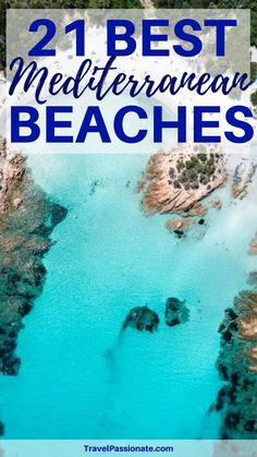 the beach with text overlay reading 21 best mediterranean beaches