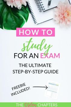 the ultimate guide to study for an exam with text overlay that reads how to study for an exam the ultimate step - by - step guide