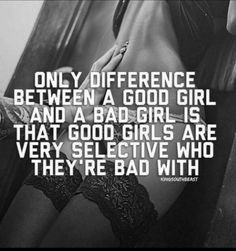 Good Girls, Dirty Mind, Good Girl, E Card, Bad Girl, The Words, A Bad, Relationship Quotes