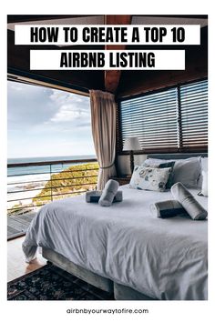 a bed with pillows on it and the words how to create a top 10 airbn listing