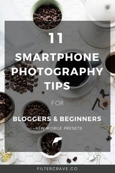 coffee cups and saucers with the words 11 smartphone photography tips for bloggers and beginners